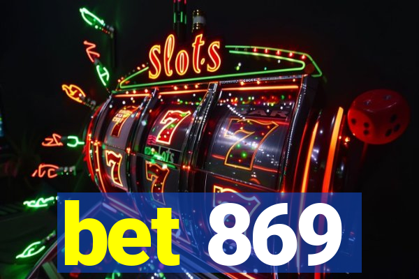 bet 869